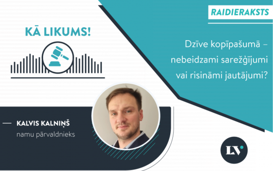 Dzīve kopīpašumā - nebeidzami sarežģījumi vai risināmi jautājumi?