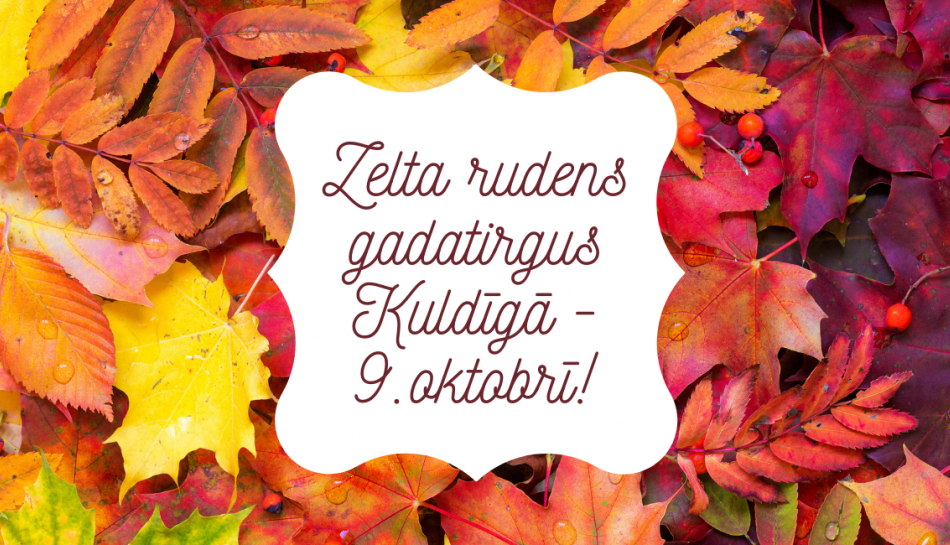Ielūdzam uz "Zelta rudens gadatirgu" 9. oktobrī