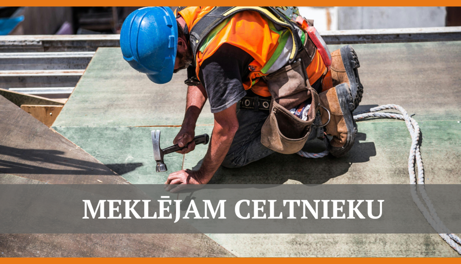Aicinām komandā celtnieku