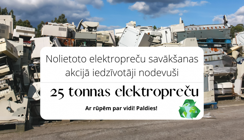 Akcijā savāktas 25 tonnas nolietotu elektropreču